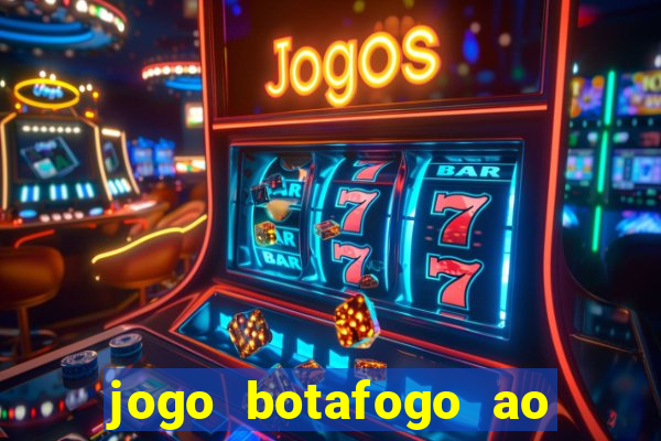 jogo botafogo ao vivo hd